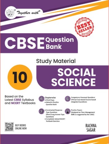 Together with CBSE Question Bank Class 10 Social Science 2025-26 | Chapter-wise Study Material as per latest Syllabus